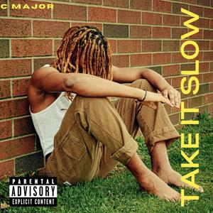 Take It Slow (Explicit)