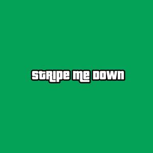 Stripe Me Down (feat. Jonrah) (Explicit)