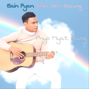 Eain Pyan Chin Deh Saung