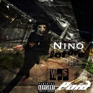 Nino Before He Was Paid (Explicit)