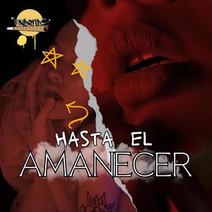 Hasta el Amanecer (Explicit)