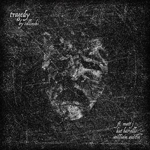 Tragedy(feat. William Austin, Matt J & Kat Harville)
