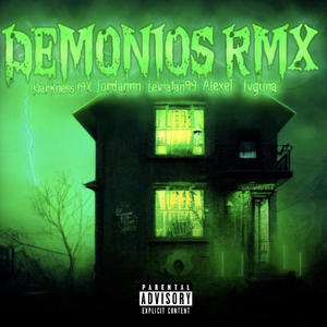 Demonios (feat. Leviatan99, Alexelb, Lvgunaa & Jordannn) (Remix|Explicit)