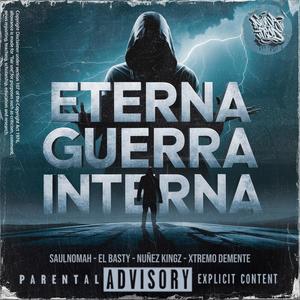 Eterna Guerra Interna (feat. Saulnomah, El Basty & NuñezKingz) (Explicit)