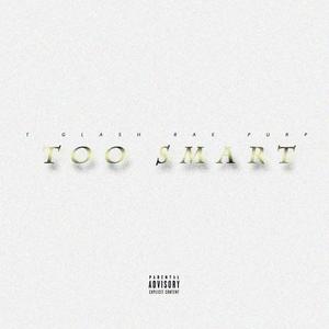 TOO SMART (feat. Rae Purp) [Explicit]