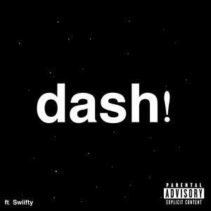 dash! (feat. Swiifty)