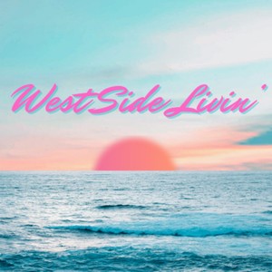 West Side Livin! (Explicit)