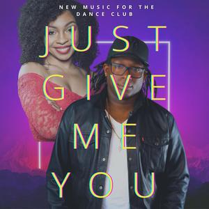 Just Give Me You (feat. Jennie Harney-Fleming & William B. Johnson's Drumadics)