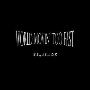 World Movin' Too Fast feat. Chad Jack (Chad Jack Alternate Mix)