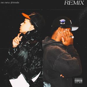 NO NEW FR!ENDS (feat. MOSA) [Remix] [Explicit]