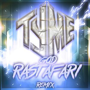 God Rastafari (TYME Remix)