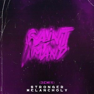 Stronger Melancholy (Remix)