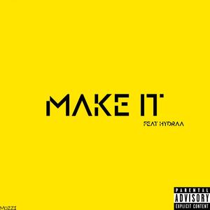 Make It(feat. Hydraa) (Explicit)
