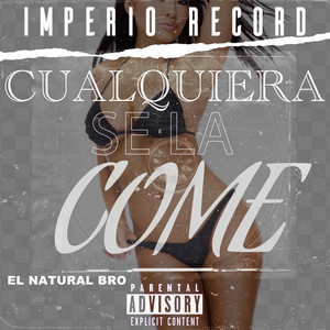 Cualquiera Se La Come (Explicit)