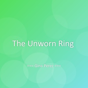 The Unworn Ring