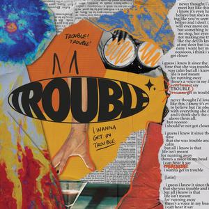 trouble