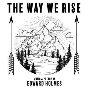 The Way We Rise