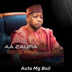 AA ZAURA KOMA WAYE