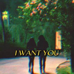 I WANT YOU