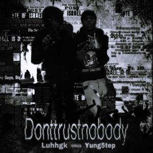 Donttrustnobody (feat. Luhhgk) [Explicit]