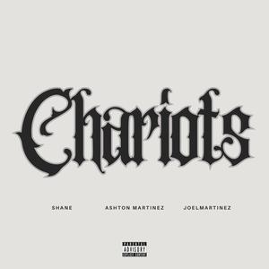 CHARIOTS (feat. JoelMartinez & Shane) (Explicit)