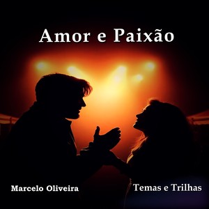 Amor e Paixão Temas e Trilhas