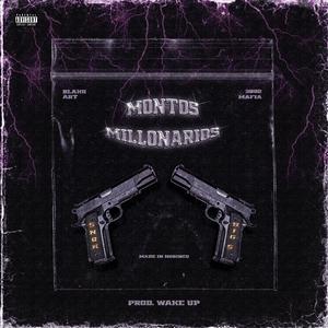 MONTOS MILLONARIOS (feat. BIG $ & WAKEUP3002) (Explicit)