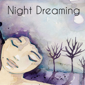 Night Dreaming: Music to Help You Sleep Deeply All Night Long