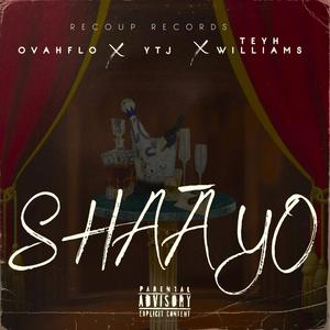 Shaayo (feat. Ovahflo, Teyh Williams & YTJ)