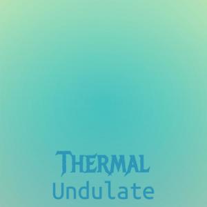 Thermal Undulate