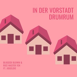 In der Vorstadt drumrum