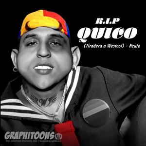 Rip Quico (Tiradera a Westcol) [Explicit]