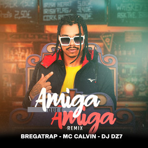 Amiga Que É Amiga (Explicit)