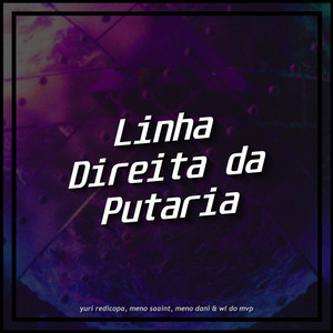 Linha Direita Da Putaria (Explicit)