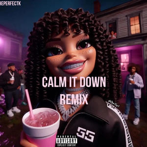 Calm it down (Explicit)