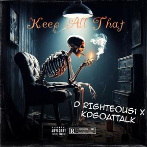 Keep All That (feat. KDGOATTALK)