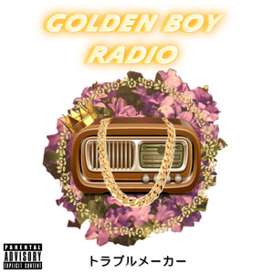 Golden Boy Radio (Explicit)