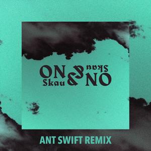 On & On (Ant Swift Remix)