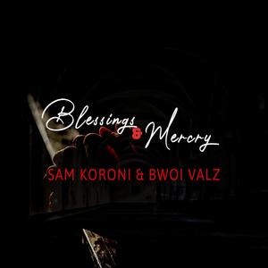 Blessings & Mercy (feat. Bwoi Valz)