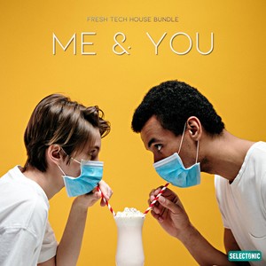 Me & You: Fresh Tech House Bundle