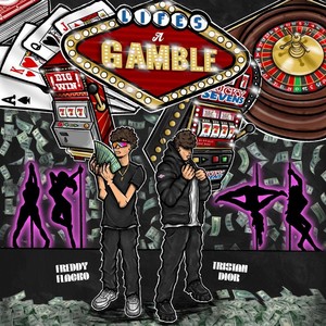 Life's a Gamble (Explicit)