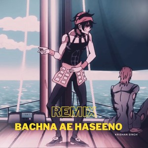 Bachna Ae Haseeno (Husan Ka Aasiq)