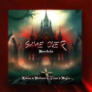 GAME OVER (feat. Malevo, Tian, Marcelo, Eibiu & Mejia)