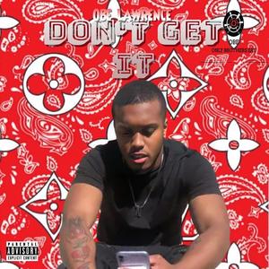 Don't Get It (Explicit)