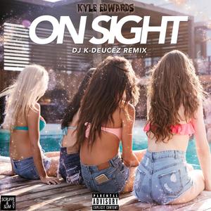 On Sight (DJ K-Deucez Remix)