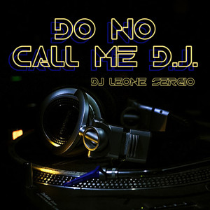 Do No Call Me D.J. (Master Version)