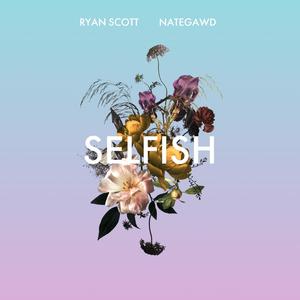 Selfish (feat. Nategawd )