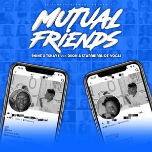 Mutual friend (feat. Diion, Starrkirrl de vocall & Tskay) [Chom'yaka]