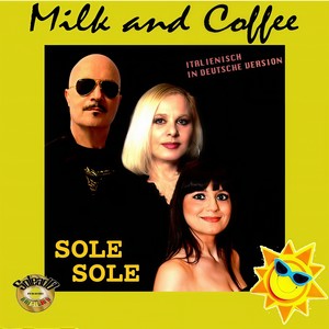 Milk & Coffee - Sole Sole (German Version)