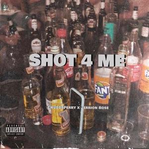 Shot 4 ME (Explicit)